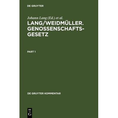 Lang/Weidmüller. Genossenschaftsgesetz, Gebundene Ausgabe von Johannes Lang,Ludwig Weidmüller,Hans-Jürgen Schaffland, De Gruyter, 978-3-89949-350-4