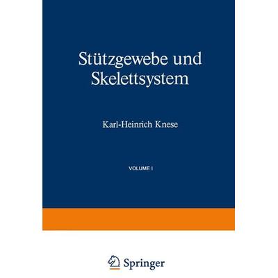 Stützgewebe und Skelettsystem, Taschenbuch von K.H. Knese, Springer Berlin, 978-3-662-01149-2