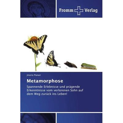 Metamorphose, Taschenbuch von Jmerio Pianari, Fromm Verlag, 978-3-8416-0930-4