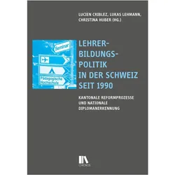 Lehrerbildungspolitik in der Schweiz seit 1990, Fachbücher von Flavian Imlig, Chantal Oggenfuss, Regula Weniger, Lucien Criblez, Lukas Lehmann, Christin Huber, Christina Huber