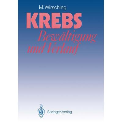 Krebs — Bewältigung und Verlauf, Taschenbuch von M. Wirsching, Springer Berlin, 978-3-540-51920-1