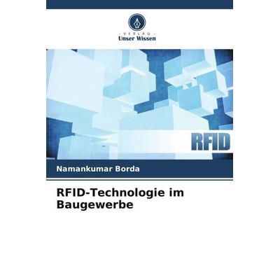 RFID-Technologie im Baugewerbe, Taschenbuch von Namankumar Borda, Verlag Unser Wissen, 978-620-4-77675-0