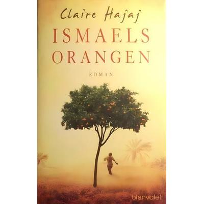 Ismaels Orangen, Gebundene Ausgabe von Claire Hajaj, Blanvalet