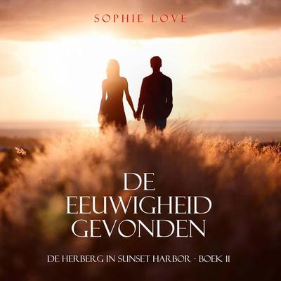 De eeuwigheid gevonden (De herberg in Sunset Harbor - Boek 11) - Sophie Love, Audio, 9798261410898