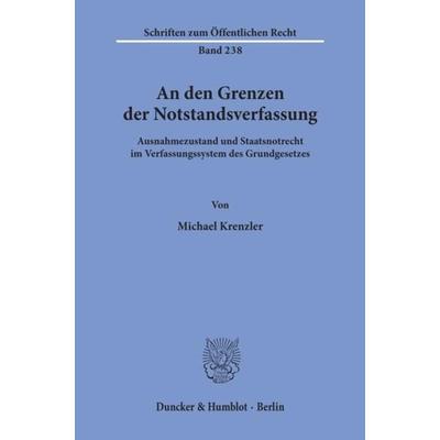 An den Grenzen der Notstandsverfassung., Taschenbuch von Michael Krenzler, Duncker & Humblot, 978-3-428-03071-2