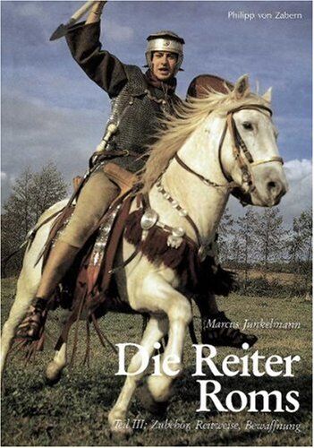 Marcus Junkelmann - Die Reiter Roms, in 3 Tln., Tl.3, Zubehör, Reitweise, Bewaffnung: BD III - Preis vom 09.10.2026 07:28:09 h