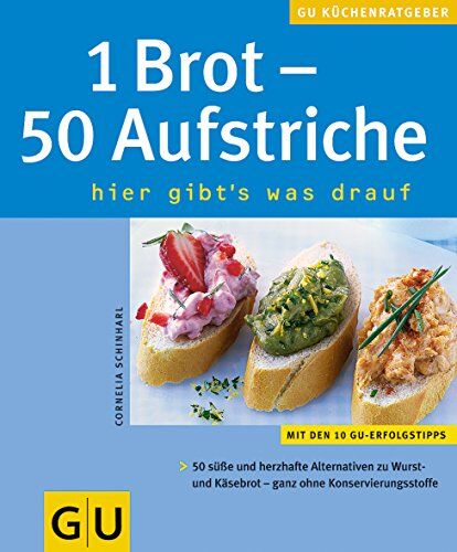 Cornelia Schinharl - 1 Brot - 50 Aufstriche . KüchenRatgeber neu - Preis vom 04.10.2026 03:51:26 h
