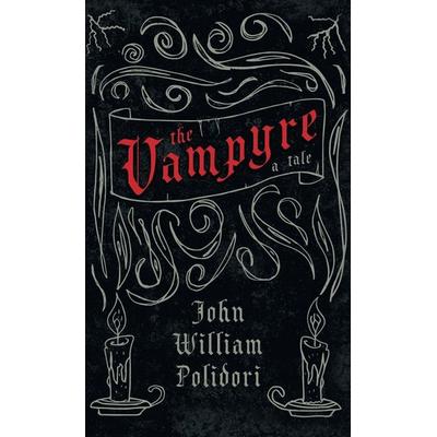 The Vampyre (Fantasy and Horror Classics), Gebundene Ausgabe von John William Polidori, Fantasy and Horror Classics, 978-1-5287-7087-3