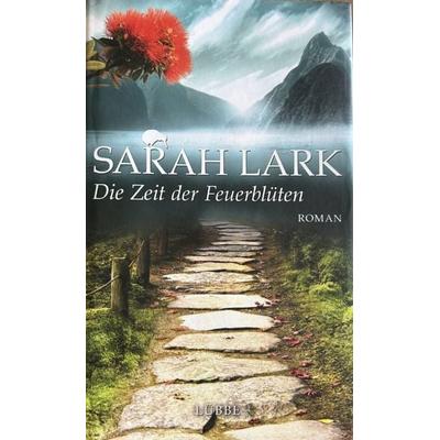 Die Zeit der Feuerblüten, Gebundene Ausgabe von Sarah Lark, Bastei Lübbe