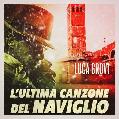 L'ultima canzone del naviglio - Luca Crovi, Audio, 9789180135856