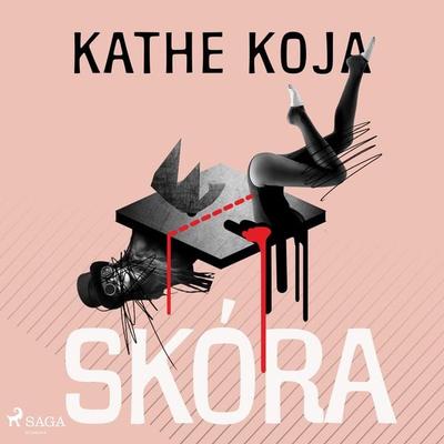 Skóra - Kathe Koja, Audio, 9788728353042