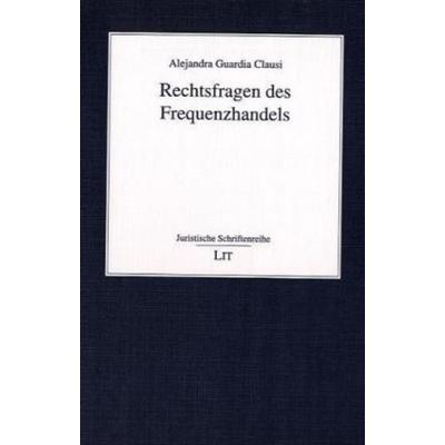 Rechtsfragen des Frequenzhandels, Taschenbuch von Alejandra G. Clausi, Lit Verlag, 978-3-8258-7640-1