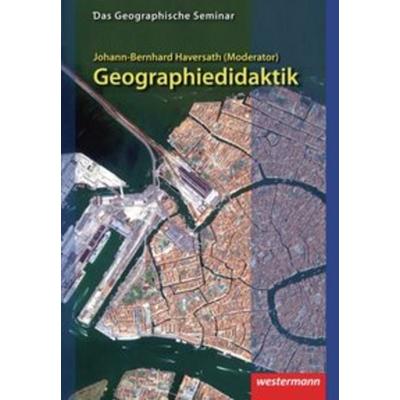 Geographiedidaktik, Taschenbuch von Johann-Bernhard Haversath, Westermann Schulbuchverlag