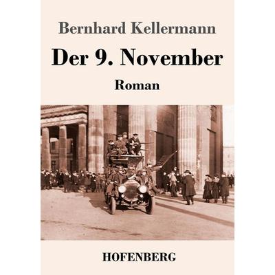 Der 9. November, Taschenbuch von Bernhard Kellermann, Henricus - Edition Deutsche Klassik, 978-3-7437-4584-1