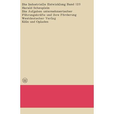 Die Aufgaben unternehmerischer Führungskräfte und ihre Förderung, Taschenbuch von Harald Scheuplein, VS Verlag für Sozialwissenschaften,