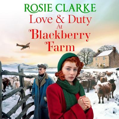 Love and Duty at Blackberry Farm - Rosie Clarke, Audio, 9781804157480