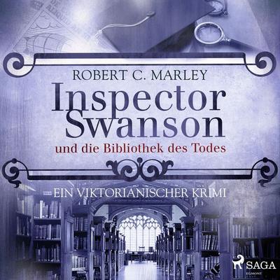 Inspector Swanson und die Bibliothek des Todes - Ein viktorianischer Krimi - Robert C. Marley, Audio, 9788726671476