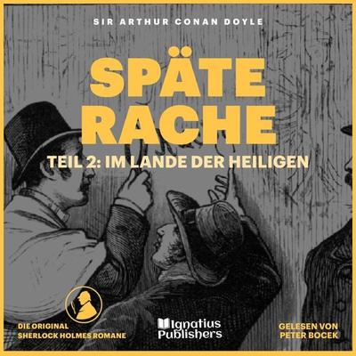 Späte Rache (Teil 2: Im Lande der Heiligen) - Arthur Conan Doyle, Audio, 9783991717300