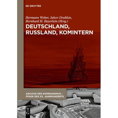 Deutschland, Russland, Komintern, Gebundene Ausgabe von , De Gruyter, 978-3-11-034168-3
