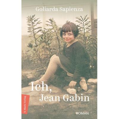 Ich, Jean Gabin, Gebundene Ausgabe von Goliarda Sapienza, Marix Verlag ein Imprint von Verlagshaus Römerweg, 978-3-7374-1237-7