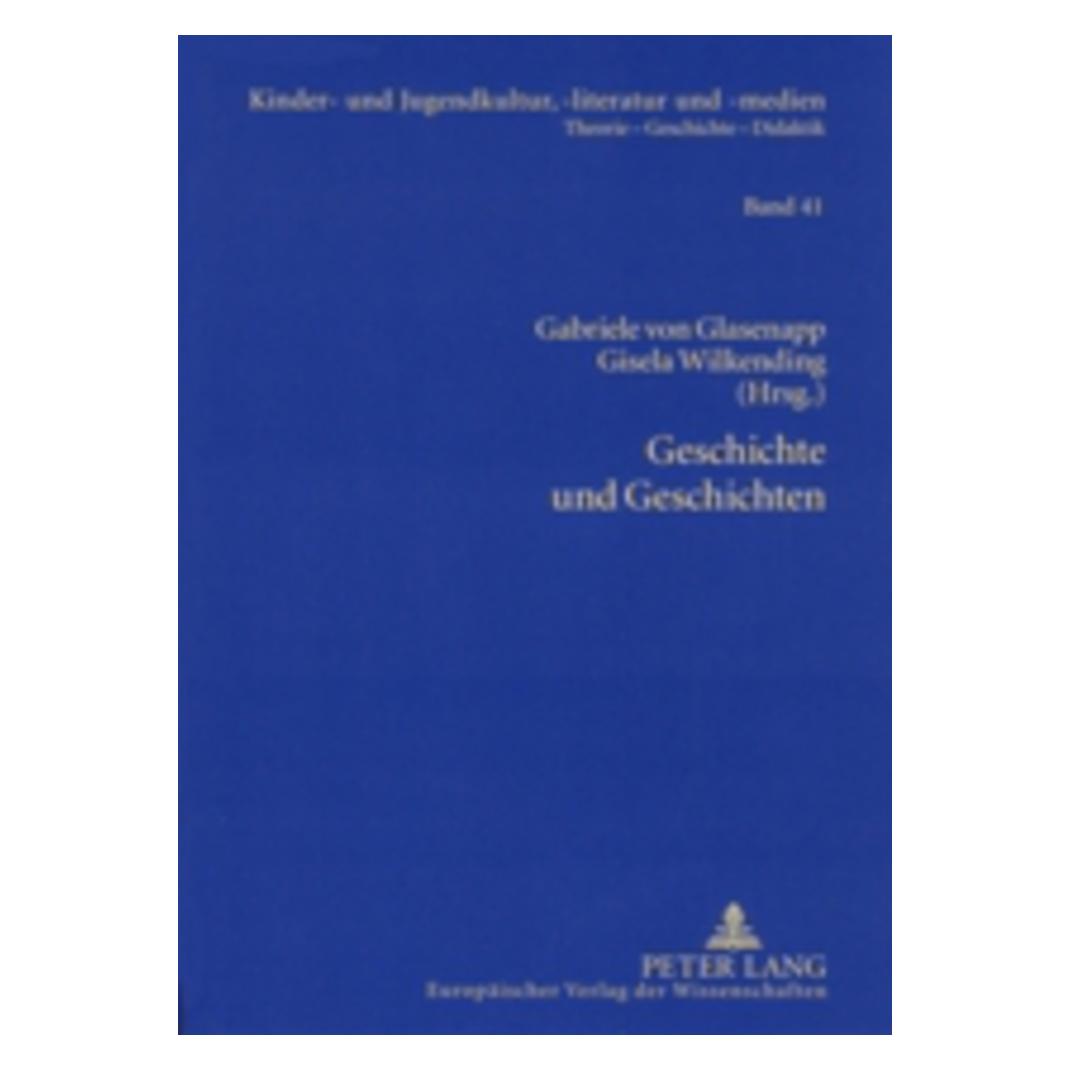 Peter Lang Geschichte und Geschichten (Deutsch, Softcover, Gabriele von Glasenapp, Gisela Wilkending) (8554327)