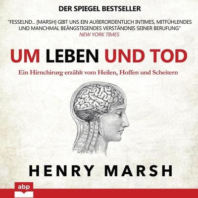 Um Leben und Tod - Henry Marsh, Audio, 9798894890586