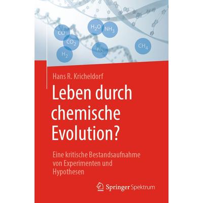 Leben durch chemische Evolution?, Taschenbuch von Hans R. Kricheldorf, Springer Berlin, 978-3-662-57977-0