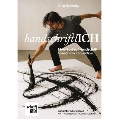 handschriftlICH - Mehr Lust auf Handschrift abseits der Konvention, Taschenbuch von Jörg Schmitz, Tredition, 978-3-9827120-1-7