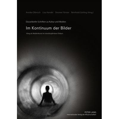 Im Kontinuum der Bilder, Gebundene Ausgabe von , Peter Lang GmbH, Internationaler Verlag der Wissenschaften, 978-3-631-60486-1