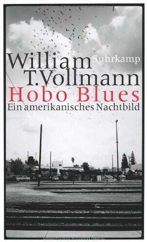 Vollmann, William T. - Hobo Blues: Ein amerikanisches Nachtbild - Preis vom 17.10.2026 19:25:27 h