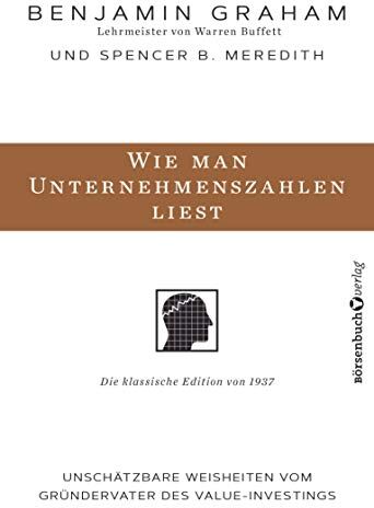 Benjamin Graham - Wie man Unternehmenszahlen liest: Unschätzbare Weisheiten vom Gründervater des Value-Investings - Preis vom 14.10.2026 23:07:16 h