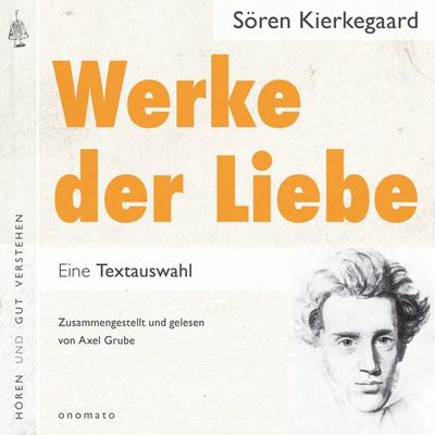 Werke der Liebe. Einige christliche Erwägungen in Form von Reden - Søren Kierkegaard, Audio, 4099995574456