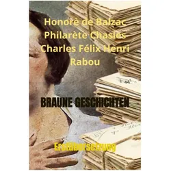 Braune Geschichten, Belletristik von Honorè de Balzac