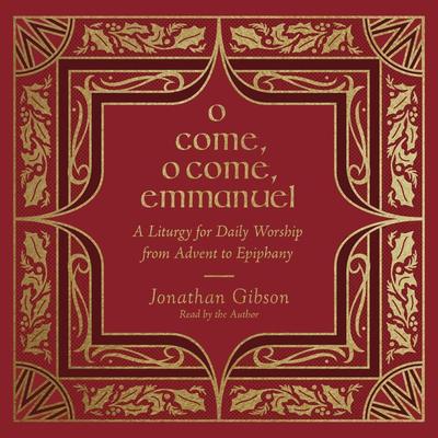 O Come, Emmanuel - Jonathan Gibson, Audio, 9781433592614