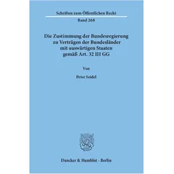 Die Zustimmung der Bundesregierung zu Verträgen der Bundesländer mit auswärtigen Staaten gemäss Art., Fachbücher von Peter Seidel