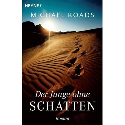 Der Junge ohne Schatten, Taschenbuch von Michael Roads, Heyne, 978-3-453-70005-5
