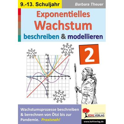 Wachstum beschreiben und modellieren / Band 2, Taschenbuch von Barbara Theuer, KOHL VERLAG Der Verlag mit dem Baum, 978-3-9855828-3-9