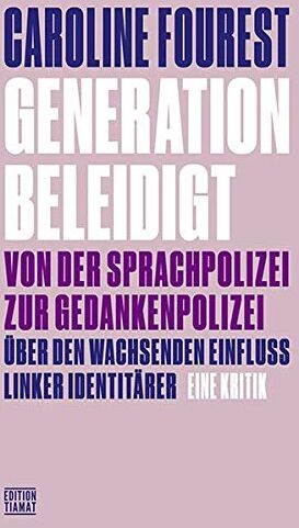 Caroline Fourest - Generation Beleidigt: Von der Sprachpolizei zur Gedankenpolizei (Critica Diabolis) - Preis vom 09.10.2026 07:28:09 h