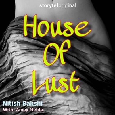 House Of Lust - Nitish Bakshi, Audio, 9789353646127