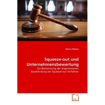 Widera, A: Squeeze-out und Unternehmensbewertung, Taschenbuch von Adrian Widera, VDM, 978-3-639-32981-0