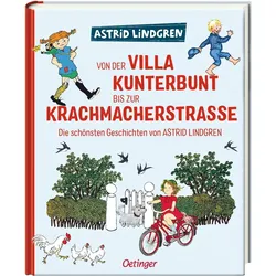 Von der Villa Kunterbunt bis zur Krachmacherstrasse, Kinderbücher von Astrid Lindgren