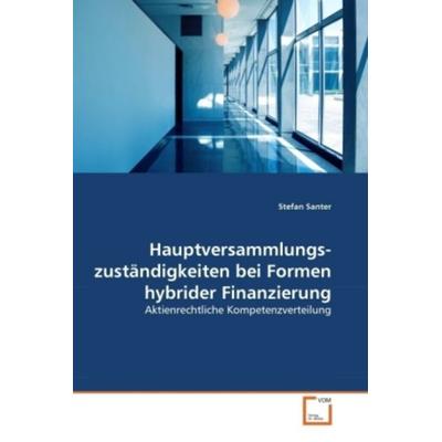 Santer, S: Hauptversammlungszuständigkeiten bei Formen hybri, Taschenbuch von Stefan Santer, VDM, 978-3-639-37003-4