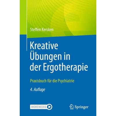 Kreative Übungen in der Ergotherapie, Taschenbuch von Steffen Kersken, Springer Berlin, 978-3-662-63688-6