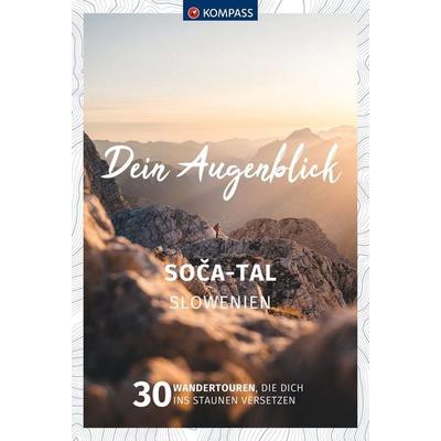 KOMPASS Dein Augenblick Soca-Tal, Slowenien, Taschenbuch von , KOMPASS Freytag & Berndt, 978-3-99154-467-8