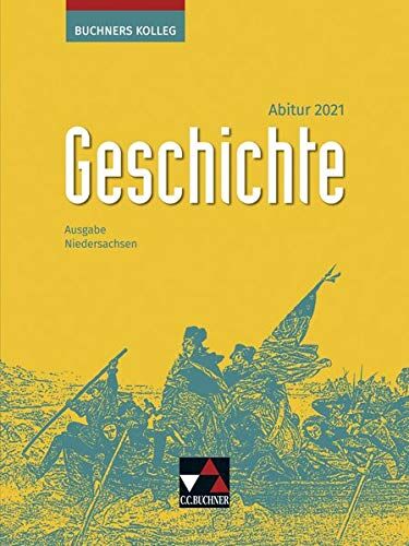 Friedrich Anders - Buchners Kolleg Geschichte – Neue Ausgabe Niedersachsen / Buchners Kolleg Geschichte Nds Abitur 2021: Unterrichtswerk für die Oberstufe - Preis vom 13.10.2026 11:25:28 h