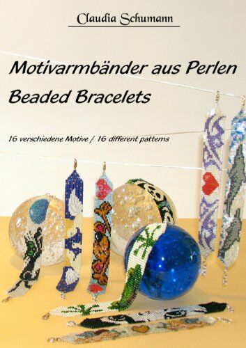 Claudia Schumann - Motivarmbänder aus Perlen /Beaded Bracelets: 16 verschiedene Motive /16 different patterns - Preis vom 13.10.2026 11:25:28 h