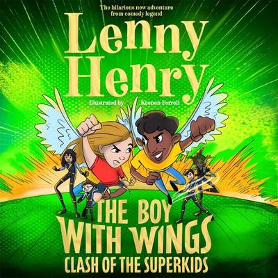 The Boy With Wings: Clash of the Superkids - Lenny Henry, Audio, 9781035028252