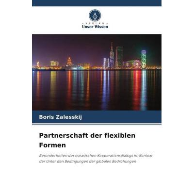 Partnerschaft der flexiblen Formen, Taschenbuch von Boris Zalesskij, Verlag Unser Wissen, 978-620-5-42936-5