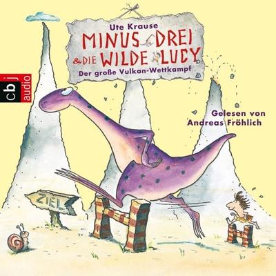 Minus Drei und die wilde Lucy - Der große Vulkan-Wettkampf - Ute Krause, Audio, 9783837137323