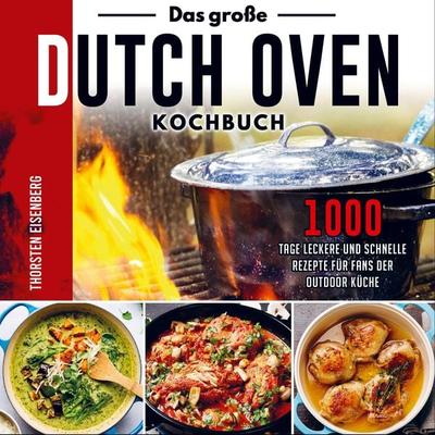 Das große Dutch Oven Kochbuch, Taschenbuch von Thorsten Eisenberg, Bookmundo Direct, 978-94-036-6010-3